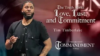 Thumbnail: The Truth About Love, Lust, and Commitment | Tim Timberlake | Celebration Everywhere