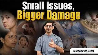 Thumbnail: Small Skin & Hair Problems Can Cause Bigger Damage | Hair Fall, Acne & Pigmentation Explained