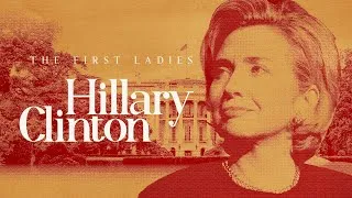 Thumbnail: The First Ladies: Hillary Clinton (FULL DOCUMENTARY) President Bill Clinton, Biography, First Lady