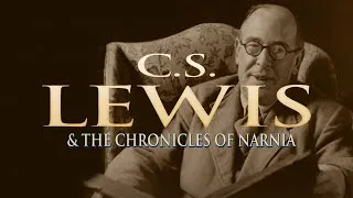 Thumbnail: C.S. Lewis and The Chronicles of Narnia (FULL DOCUMENTARY) The Lion, the Witch and the Wardrobe