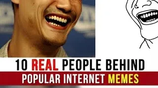 Thumbnail: 10 REAL PEOPLE BEHINDPOPULAR INTERNET MEMES