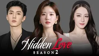 Thumbnail: Hidden Love (偷偷藏不住) Season 2 (2027) || Chen Zheyuan || Dilraba Dilmurat || Zhao Lu Si