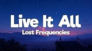 Thumbnail: Lost Frequencies - Live It All (Lyrics)
