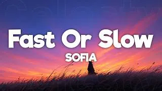 Thumbnail: Sofia - Fast Or Slow (Lyrics)
