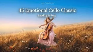 Thumbnail: (NO ADS) 45 Most Emotional Cello Classics | Beautiful Relaxing Classical Music for the Soul 🎻