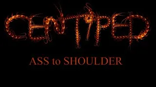 Thumbnail: CENTIPED Ass to Shoulder