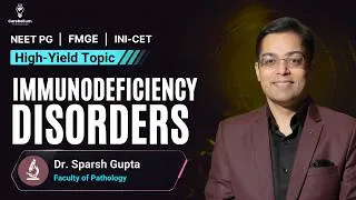 Thumbnail: High-Yield Pathology Topic: Immunodeficiency Disorders | Revision for FMGE, NEET PG & INI-CET