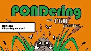 Thumbnail: CGR Undertow - PONDering: Oddjob: Cheating or not?