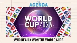 Thumbnail: The World Cup 2026: Power, Profit and Politics