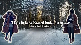 Thumbnail: Kasol covered in Snow?! This NEVER happens❄️🏔️☃️