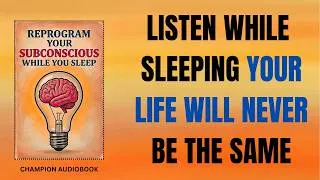 Thumbnail: The MOST POWERFUL Audio to Reprogram Your Subconscious While You Sleep | Champion Audiobook