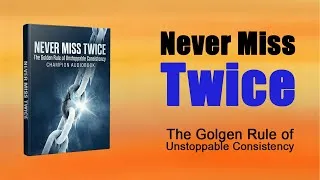 Thumbnail: Never Miss Twice | The Golden Rule of Unstoppable Consistency ( Audiobook)