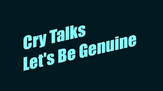 Thumbnail: Cry Talks: We stopped being genuine a long time ago