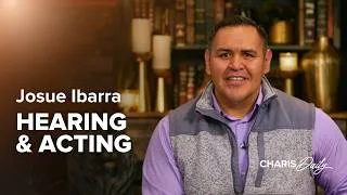 Thumbnail: What Happens When You Act on God’s Word - Josue Ibarra - Charis Daily - Season 16 Ep. 14