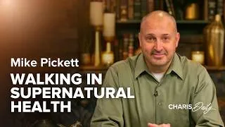 Thumbnail: Can You Really Live Without Constant Sickness? - Mike Pickett - Charis Daily - Season 16 Ep. 11
