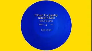 Thumbnail: Kanye West - Closed On Sunday (choir) 432hz (HD Quality)