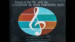 Thumbnail: Lexington Jr. High School Symphonic Band/Concert Band/6th Grade Band - Sounds of the 70's