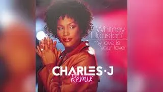 Thumbnail: Whitney Houston 'My Love is Your Love' (Charles J Remix)