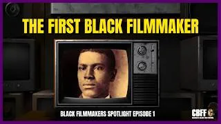 Thumbnail: Oscar Micheaux | Black Filmmakers Spotlight Eps 1 | CBFF