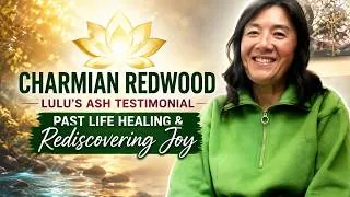 Thumbnail: Charmian Redwood | Lulu's ASH Testimonial | Past Life Healing & Rediscovering Joy