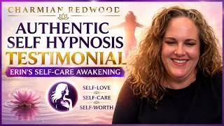 Thumbnail: Charmian Redwood | Authentic Self Hypnosis Testimonial | Erin's Self-Care Awakening