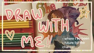 Thumbnail: DRAW WITH ME💞 || where I’ve been & future for the channel !!
