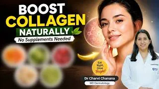Thumbnail: Natural Collagen Boosting Diet for Glowing Skin, Anti Aging & Healthy Hair ! Dr Charvi Chanana