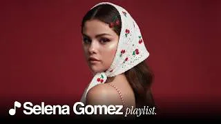 Thumbnail: ♪ Selena Gomez Playlist