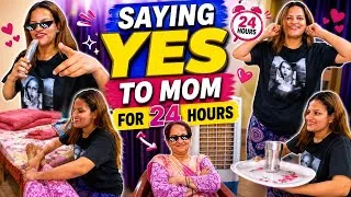 Thumbnail: Saying Yes To Mom For 24 Hours😱 Mom Gave Me Impossible Tasks🙆🏻‍♀️