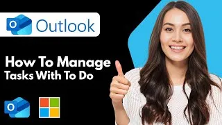 Thumbnail: How To Manage Tasks With To Do In Outlook (2026 Guide)