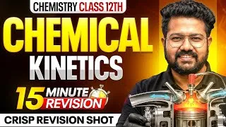 Thumbnail: Class 12 Chemistry | Chemical Kinetics in 15 Minutes | Crisp Revision Shot