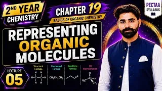 Thumbnail: REPRESENTING ORGANIC MOLECULES | Chapter 19 | Lecture 05 | 2nd Year Chemistry | PECTAA Syllabus