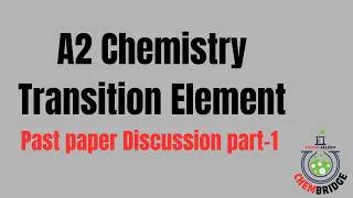 Thumbnail: A2 Chemistry: Transition Metal past paper Discussion -Part 1