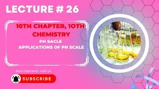 Thumbnail: pH Scale||Applications or uses of pH||Lecture 26||10th Chemistry 10th Chapter