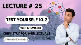 Thumbnail: Test Yourself 10.2||Chemistry Conceptual Activity||Lecture 25||10th Chemistry