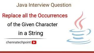 Thumbnail: Replace all the occurrences of the given character from the string