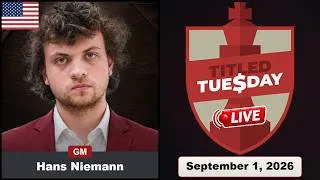 Thumbnail: 🔴 Hans Niemann | Titled Tuesday | September 1, 2026 | chess.com