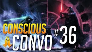 Thumbnail: CONSCIOUS CONVO | EP #36 | Revelations, The Dark Side & Star Wars