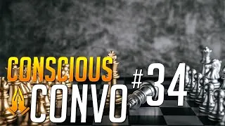 Thumbnail: CONSCIOUS CONVO | EP #34 | Perception of Reality, Segregation & Political Anger