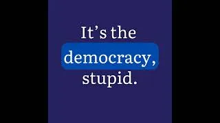 Thumbnail: It's the Democracy, Stupid | July 11, 2026