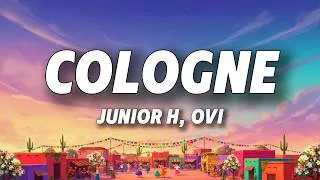 Thumbnail: Junior H, Ovi — COLOGNE (Letra/Lyrics)