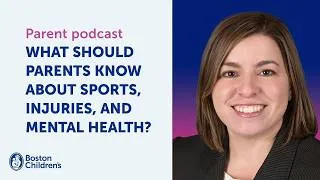 Thumbnail: Can an injury impact a young athlete's mental health? | Boston Children’s Answers Parentcast