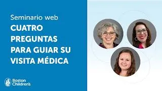 Thumbnail: Cuatro preguntas para mejores visitas médicas | Boston Children's Hospital