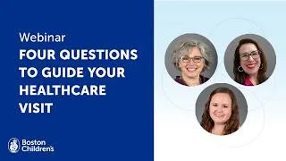 Thumbnail: Helping Families Navigate Healthcare Encounters Using Four Questions | Boston Children's Hospital