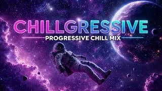 Thumbnail: 🎶 Best of Chillgressive Music 2026 | Chill Electronic Music | Vol. 95