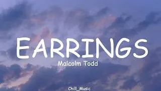 Thumbnail: Malcolm Todd - Earrings (Lyrics) (Loop Video)