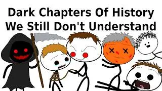 Thumbnail: Dark Chapters Of History We Still Don't Understand