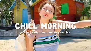 Thumbnail: Chill morning songs to start your day 🌷 Morning Playlist