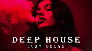 Thumbnail: Smoke Mood - Just Relax | Chill House & Deep House Mix | Midnight Feelings & Pure Relax