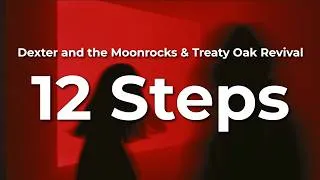 Thumbnail: Dexter and The Moonrocks & Treaty Oak Revival - 12 Steps (Lyrics)